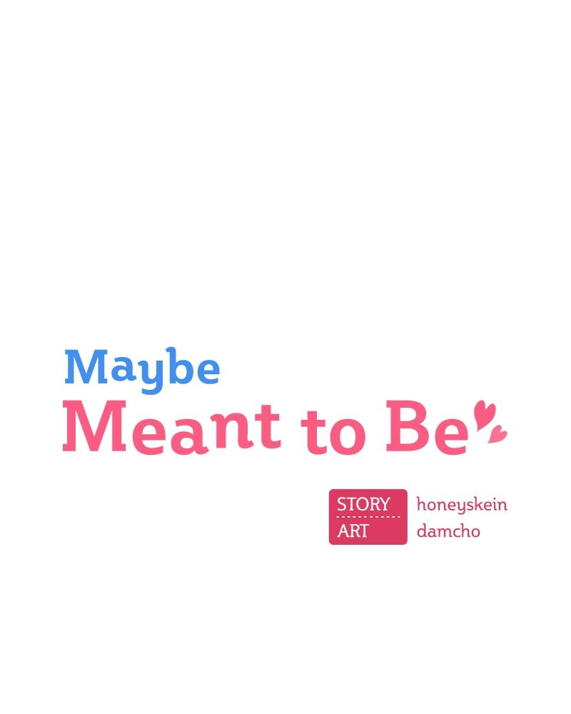 Maybe Meant to Be Chapter 7