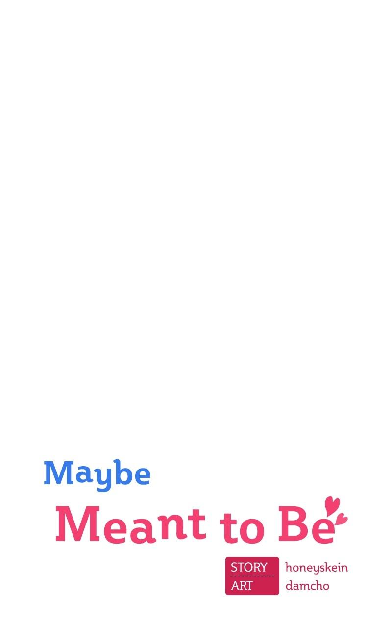 Maybe Meant to Be Chapter 112