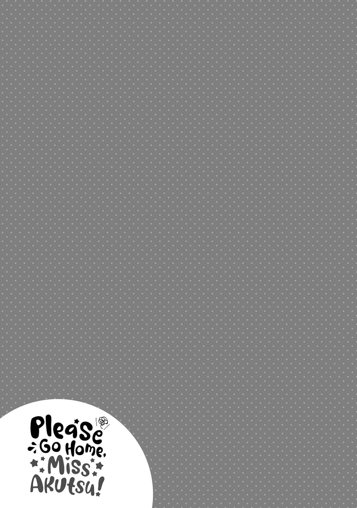 Please Go Home, Miss Akutsu! Chapter 175.5