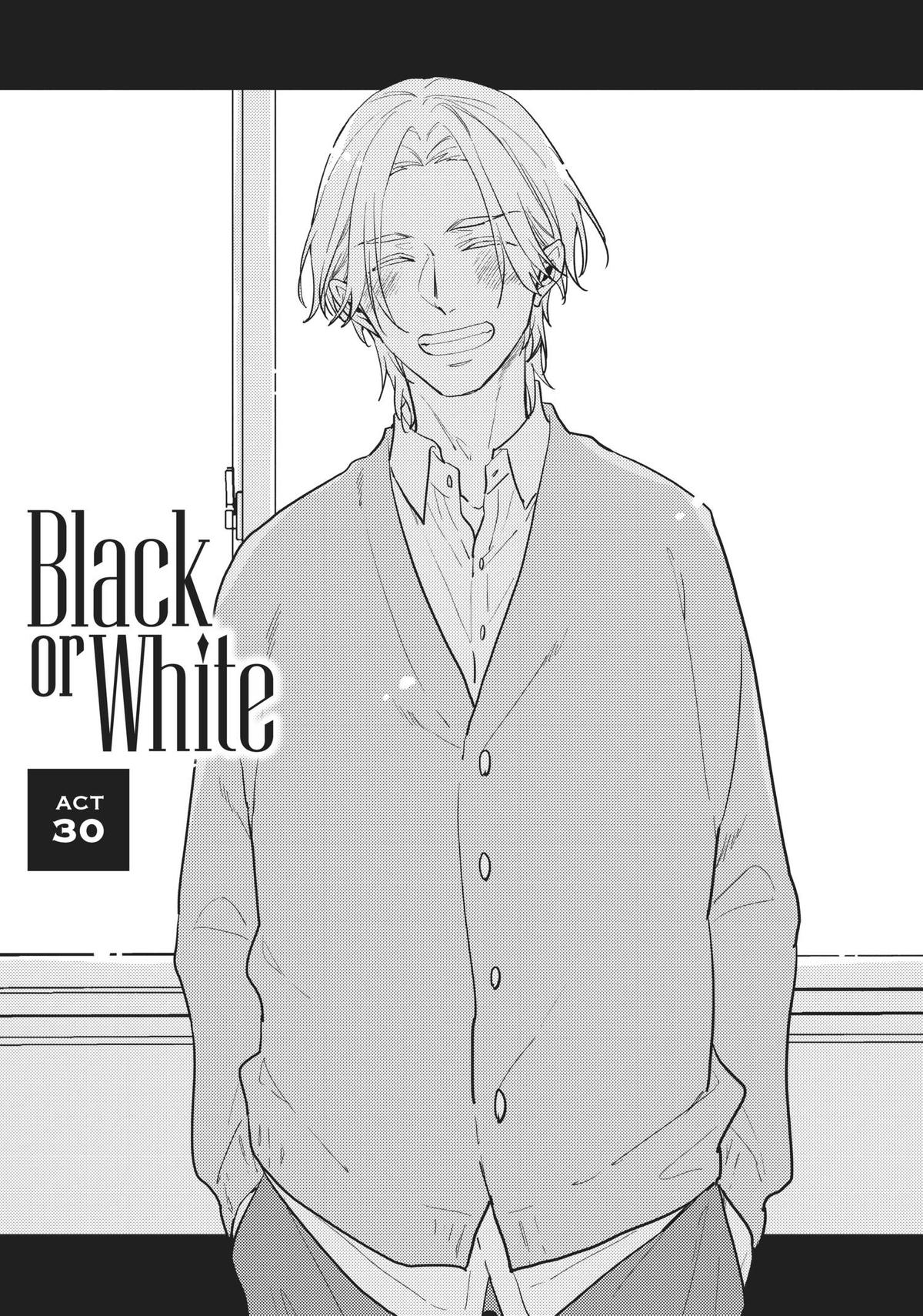 Black or White Act 30 1