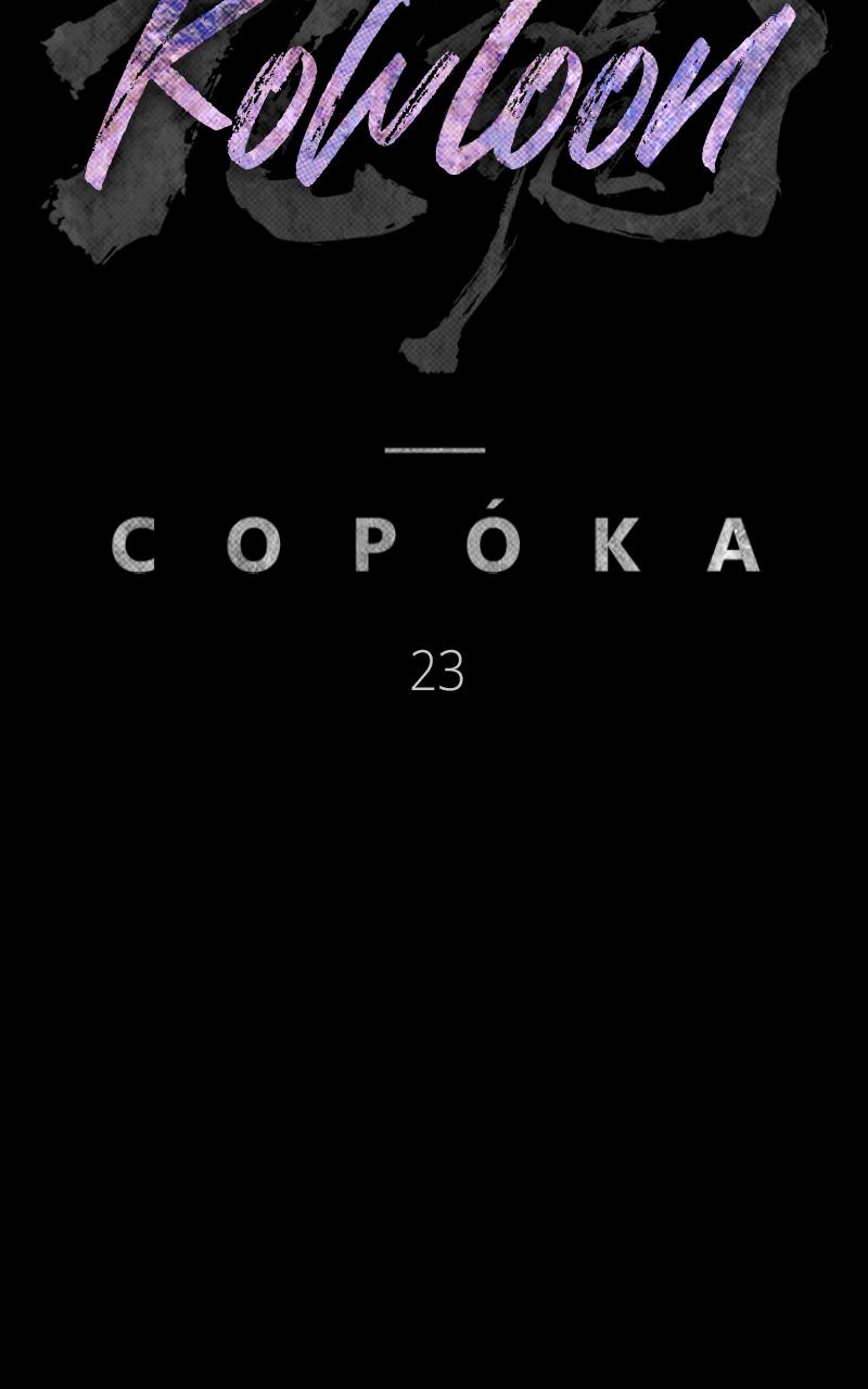 Kowloon: COPÓKA Episode 23 47