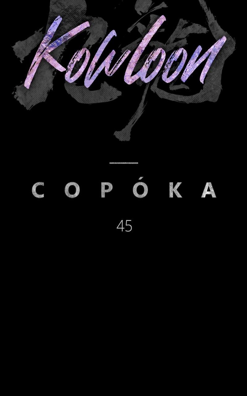 Kowloon: COPÓKA Episode 45 48