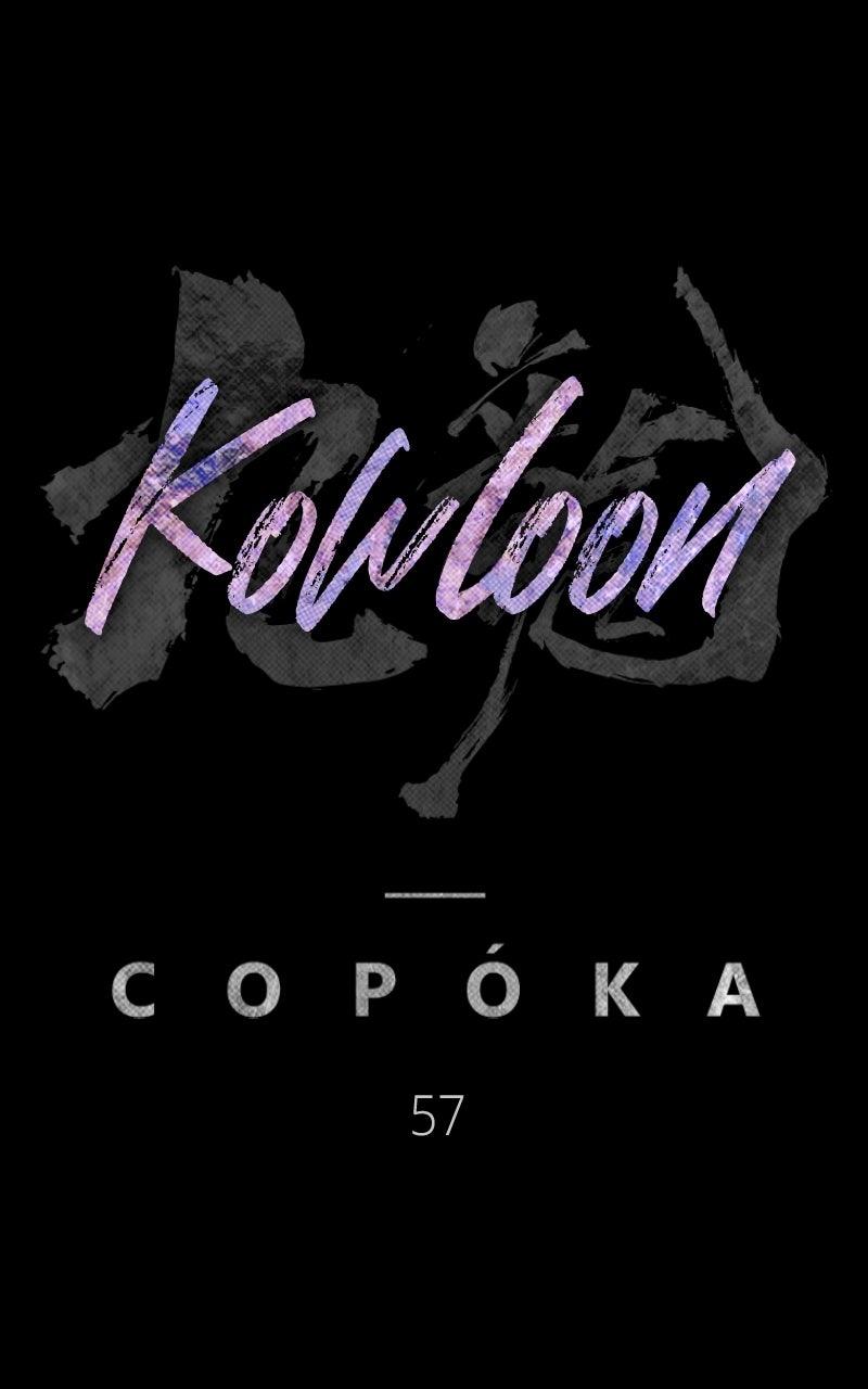 Kowloon: COPÓKA Episode 57 58